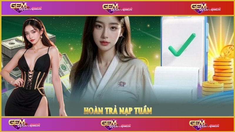 Hoàn trả nạp tuần giúp thành viên có thêm vốn cược để tiếp tục chơi